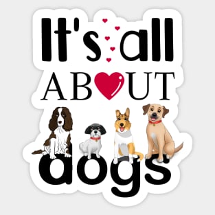 It's All About Dogs Sticker